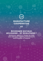 Économie sociale, Solidaire... Et égalitaire ? Ambitions, apports et limites de l’ESS pour fabriquer l’égalité professionnelle entre femmes et hommes